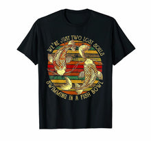 Load image into Gallery viewer, We're Pink Just Two Lost Souls Swimmings In A Fish Bowl Floyd - Men's Unique Cool Fashion Tshirts 100% Cotton